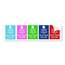 KEEP CALM and BUY OUR HOUSE Bumper Stickers