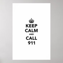 Keep Calm and Call 911 Posters