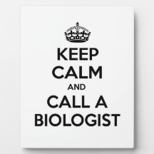 Keep Calm and Call a Biologist Photo Plaques