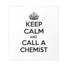 Keep Calm and Call a Chemist Notepad