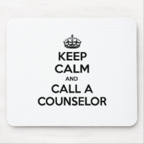 Keep Calm and Call a Counselor mousepads