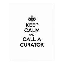 Keep Calm and Call a Curator Postcard