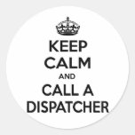 Keep Calm and Call a Dispatcher Round Stickers
