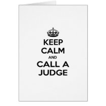 Keep Calm and Call a Judge Greeting Cards