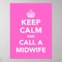 Keep Calm and Call A Midwife Poster