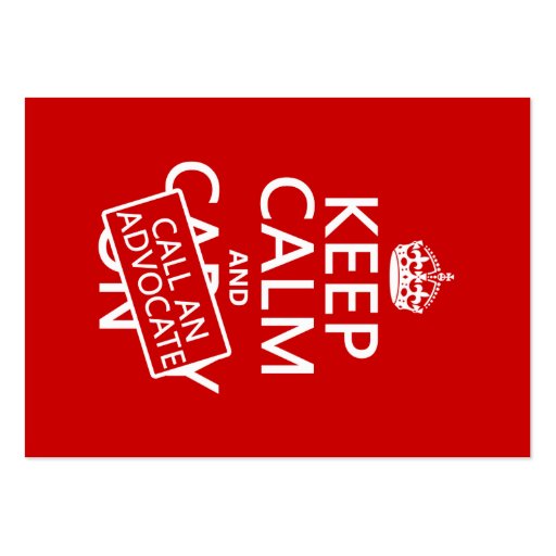 Keep Calm and Call An Advocate (in any color) Business Card