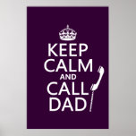 Keep Calm and Call Dad  - all colors Poster