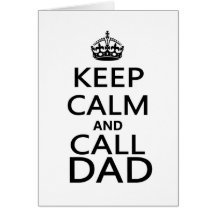 Keep Calm and Call Dad Cards