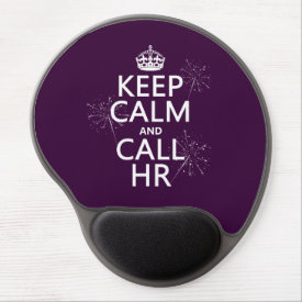 Keep Calm and Call HR (any color) Gel Mousepad
