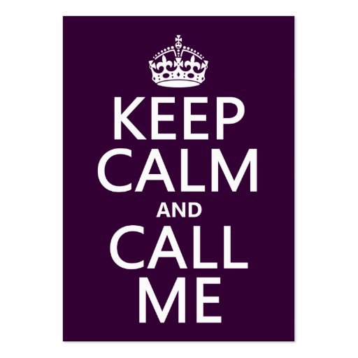Keep Calm and Call Me (any color) Business Card (front side)