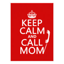 Keep Calm and Call Mom - all colours Invitation