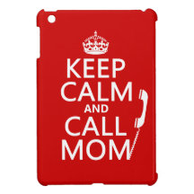 Keep Calm and Call Mom - all colours Case For The iPad Mini