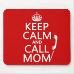 Keep Calm and Call Mom - all colours Mousepads