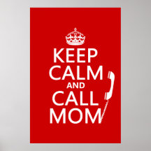 Keep Calm and Call Mom - all colours Posters