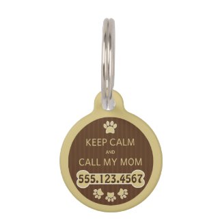 Keep Calm and Call My Mom Round Small ID Dog Tag Pet Tag
