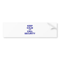 Keep Calm and Call Security Bumper Sticker