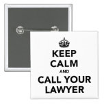 Keep Calm And Call Your Lawyer Button