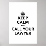 Keep Calm And Call Your Lawyer Posters