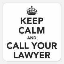 Keep Calm And Call Your Lawyer Square Stickers