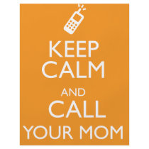 KEEP CALM AND CALL YOUR MOM