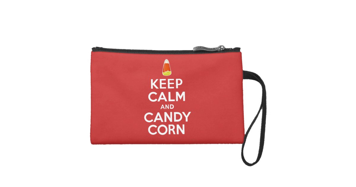 Keep Calm And Candy Corn Wristlet Clutch Zazzle 1825