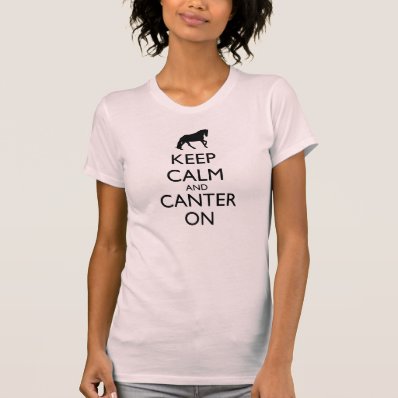 Keep Calm And Canter On T-shirt