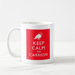 Keep Calm and Carrion Coffee Mugs