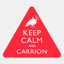 Keep Calm and Carrion Triangle Stickers