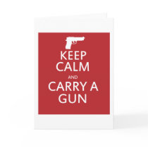 Keep Calm and Carry a Gun Greeting Card
