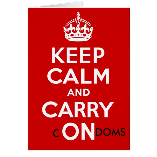 Keep Calm and Carry cOndoms Card