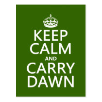 Keep Calm and Carry Dawn (any color) Postcard