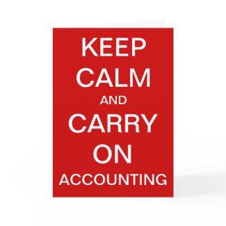 Keep Calm and Carry On Accounting - Birthday Card card