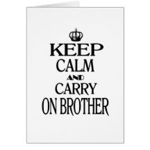 Keep Calm and Carry On Brother Greeting Card