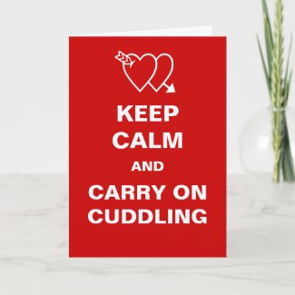 Keep Calm and Carry On Cuddling Valentines Day Greeting Cards