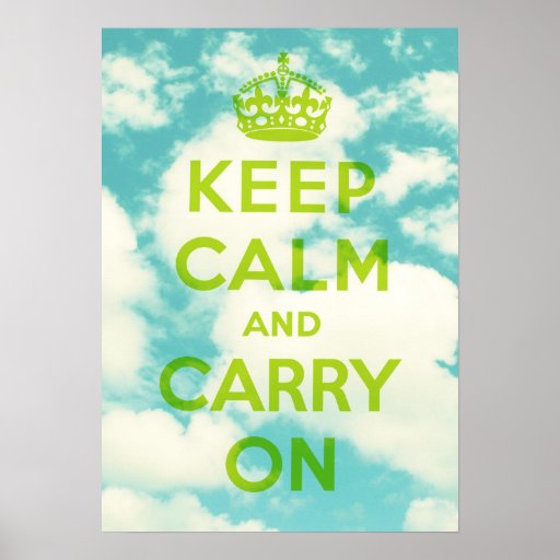 Keep Calm and Carry On green on Clouds Poster | Zazzle