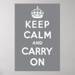 Keep Calm and Carry On Poster - Gray
