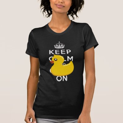 Keep Calm and Carry On Rubber Ducky Humor Shirt