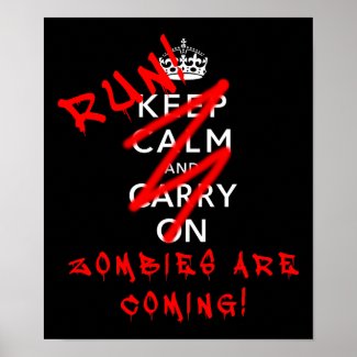 Keep Calm And Carry On Zombies Funny Poster Sign