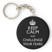 KEEP CALM AND CHALLENGE YOUR FEARS
