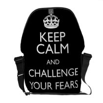 KEEP CALM AND CHALLENGE YOUR FEARS