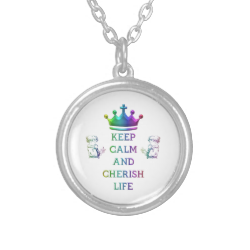 Keep Calm and Cherish Life Necklace