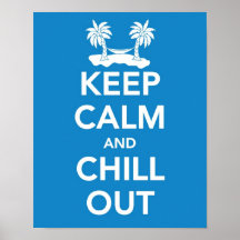 Keep Calm and Chill Out print
