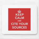 Keep Calm and Cite Your Sources Mousepad mousepad