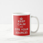 Keep Calm and Cite Your Sources Mug