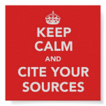 Keep Calm and Cite Your Sources Poster posters