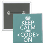 Keep Calm and <Code> On - all colours Button