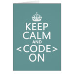 Keep Calm and <Code> On - all colours Greeting Cards