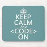 Keep Calm and <Code> On - all colours Mousepads