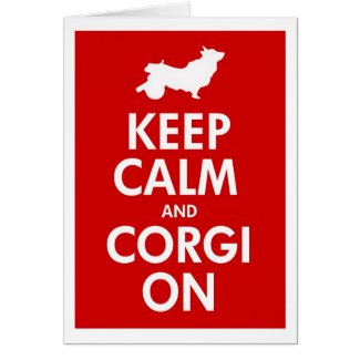Keep Calm and Corgi On Cart/Wheeled Corgi card