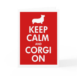Keep Calm and Corgi On Pembroke card